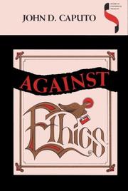 Cover of Against ethics by John D. Caputo
