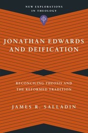 Cover of Jonathan Edwards and Deification by James R. Salladin