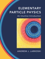 Cover of Elementary Particle Physics by Andrew J. Larkoski