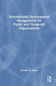 Front cover of International Development Management for Public and Nonprofit Organizations by George M. Guess