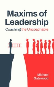 Cover of Maxims of Leadership by Michael Gatewood