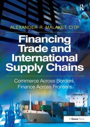 Front cover of Financing Trade and International Supply Chains by Alexander R. Malaket