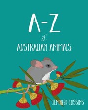 Front cover of A-Z of Australian Animals by Jennifer Cossins