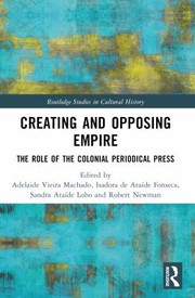 Front cover of Creating and Opposing Empire by Adelaide Vieira Machado