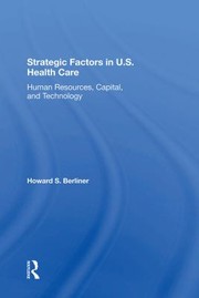 Front cover of Strategic Factors in U. S. Health Care by Howard S. Berliner