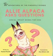 Front cover of Allie Alpaca Asks Questions by Neetal Parekh