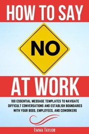 Front cover of How to Say No at Work by Emma Taylor