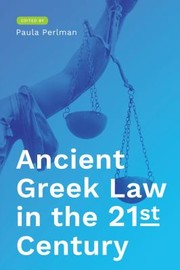 Front cover of Ancient Greek Law in the 21st Century by Paula Perlman