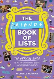 Front cover of Friends Book of Lists by Michelle Morgan