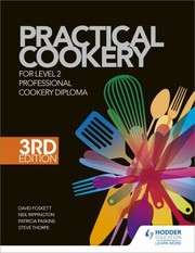 Front cover of Practical Cookery for the Level 2 Professional Cookery Diploma, 3rd Edition by David Foskett