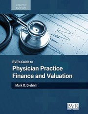 Front cover of BVR's Guide to Physician Practice Finance and Valuation, Fourth Edition by Mark Dietrich