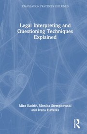 Front cover of Legal Interpreting and Questioning Techniques Explained by Mira Kadrić
