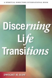 Front cover of Discerning life transitions by Dwight H. Judy