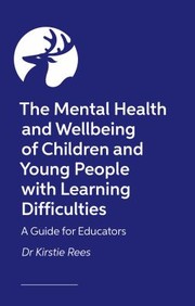 Front cover of Mental Health and Wellbeing of Children and Young People with Learning Difficulties by Kirstie Rees