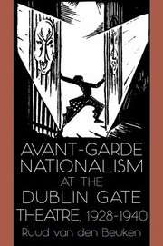 Front cover of Avant-Garde Nationalism at the Dublin Gate Theatre, 1928-1940 by Ruud van den Beuken