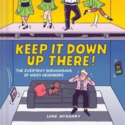 Cover of Keep It down up There! by Luke McGarry