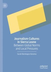 Front cover of Journalism Cultures in Sierra Leone by Sarah Bomkapre Koroma