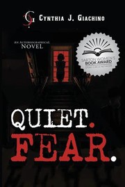 Front cover of Quiet. Fear by Cynthia J. Giachino