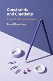 Cover of Constraints and Creativity by Feiwel Kupferberg
