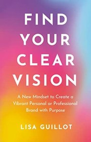 Cover of Find Your Clear Vision by Lisa Guillot