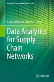 Front cover of Data Analytics for Supply Chain Networks by Niamat Ullah Ibne Hossain