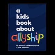 Front cover of Kids Book about Allyship by Rebecca Gitlitz-Rapoport
