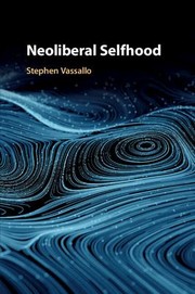 Cover of Neoliberal Selfhood by Stephen Vassallo