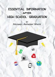 Cover of Essential Information after High School Graduation by Michael Anthony White