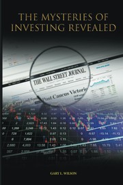 Front cover of The Mysteries of Investing Revealed by Gary L. Wilson