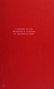 Cover of A history of the regiments & uniforms of the British Army by R. Money Barnes