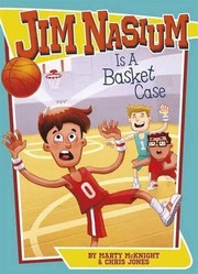 Front cover of Jim Nasium is a basket case by Marty McKnight