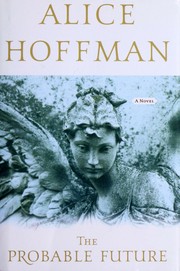 Cover of The probable future by Alice Hoffman