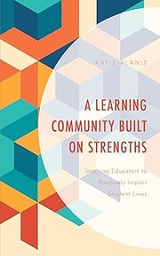 Front cover of Learning Community Built on Strengths by Katie Alaniz