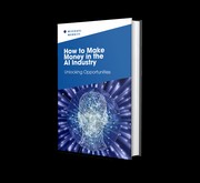 Front cover of How To Make Money In The AI Industry by Unknown