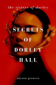 Front cover of Secrets of Dorley Hall by Alyson Greaves