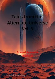Front cover of Tales from the Alternate Universe by Steve G. Romaniuk