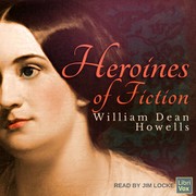 Front cover of Heroines of fiction by William Dean Howells