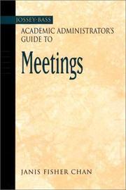 Front cover of The Jossey-Bass Academic Administrator's Guide to Meetings by Janis Fisher Chan
