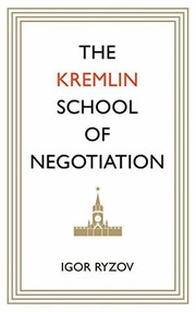 Front cover of The Kremlin School of Negotiation by Igor Ryzov