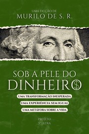 Cover of Sob a pele do dinheiro by Murilo de Sousa Rosa