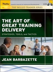 Front cover of The Art of Great Training Delivery by Jean Barbazette