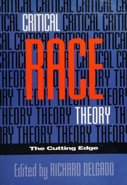 Cover of Critical Race Theory, the cutting edge by Richard Delgado