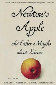 Front cover of Newton's apple and other myths about science by Ronald L. Numbers