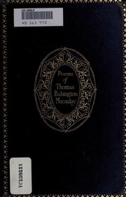 Front cover of The poems of Thomas Babington Macaulay ; Lays of ancient Rome ; Miscellaneous poems by Thomas Babington Macaulay