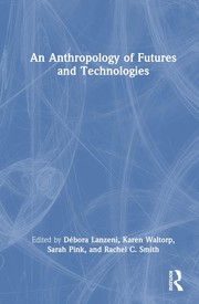 Front cover of Anthropology of Futures and Technologies by Karen Waltorp