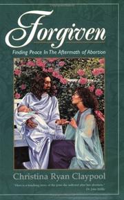 Front cover of Forgiven Finding Peace in the Aftermath of Abortion by Christina Ryan Claypool