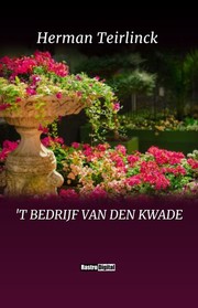 Front cover of 't Bedrijf Van Den Kwade by Herman Teirlinck