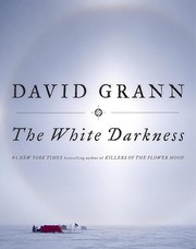 Cover of The white darkness by David Grann