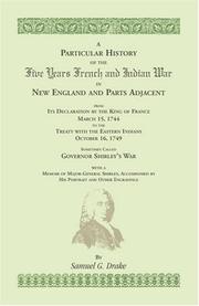 Cover of A particular history of the five years French and Indian war in New England and parts adjacent by Samuel G. Drake