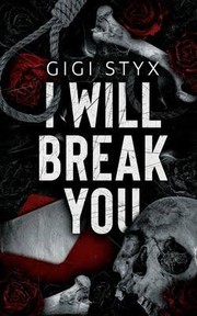 Cover of I Will Break You by Gigi Styx